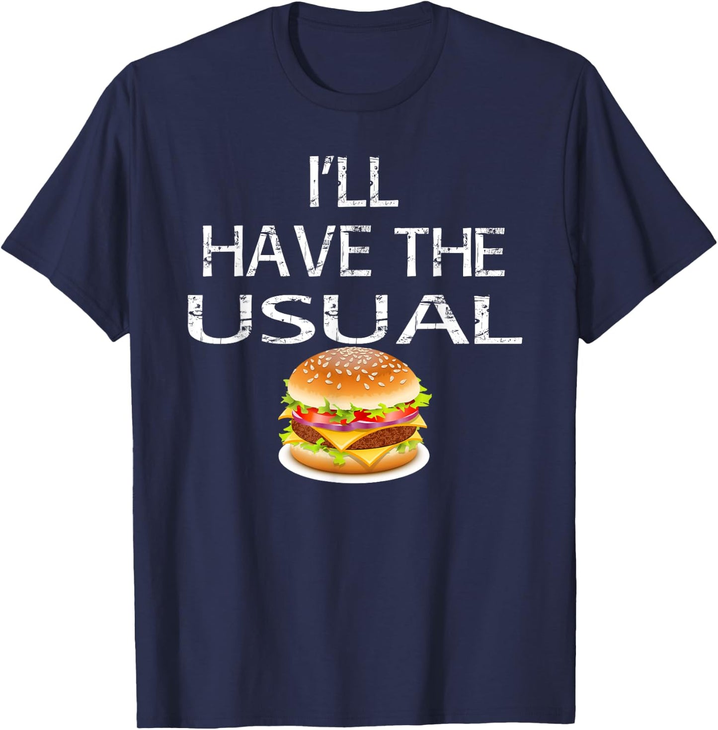 I'll Have the Usual Burger Shirt T-Shirt - T-Shirt | Navy