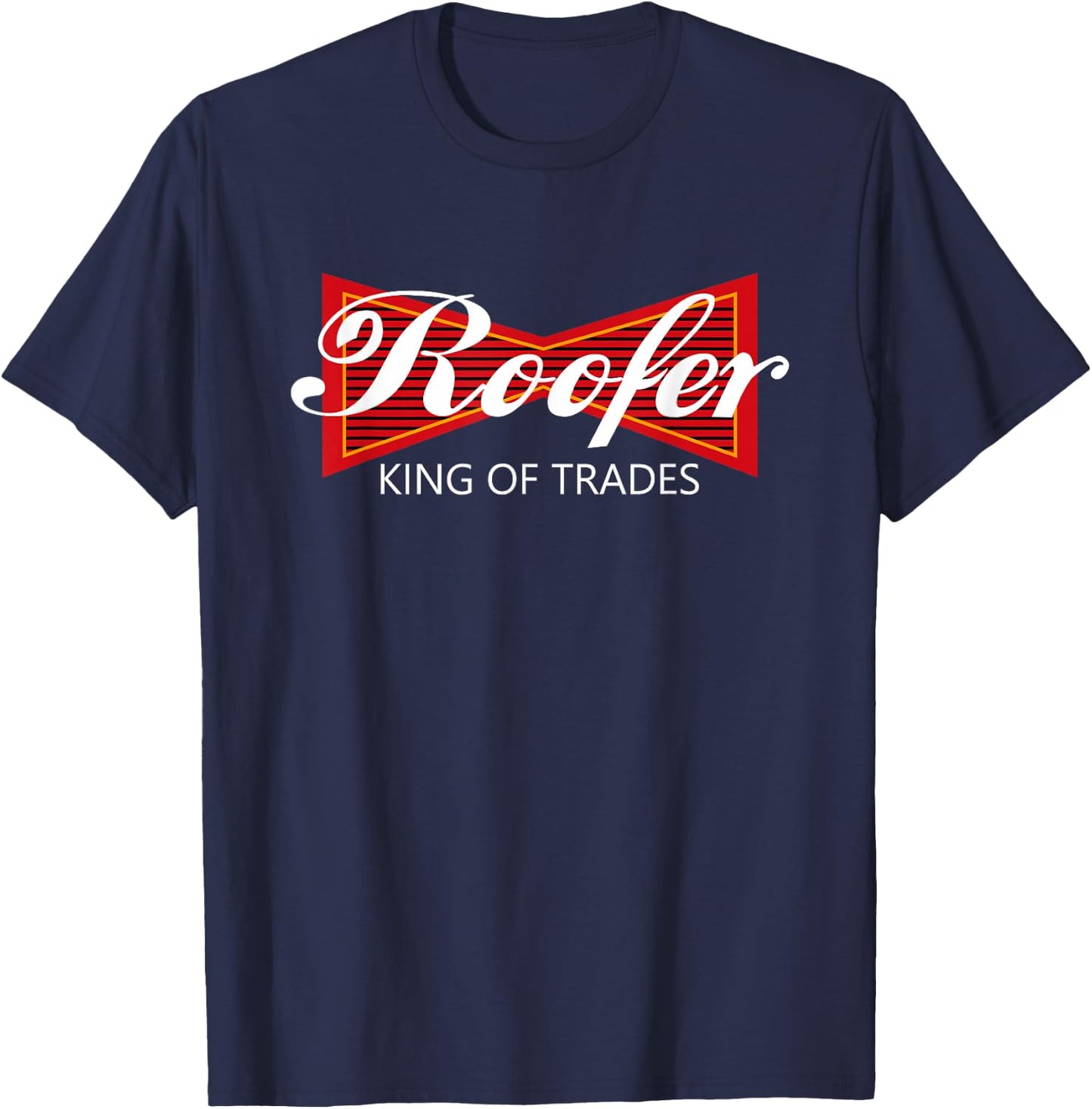 Roofer King of Trades Shirt - Funny Roofing Professional T-Shirt - T-Shirt | Navy