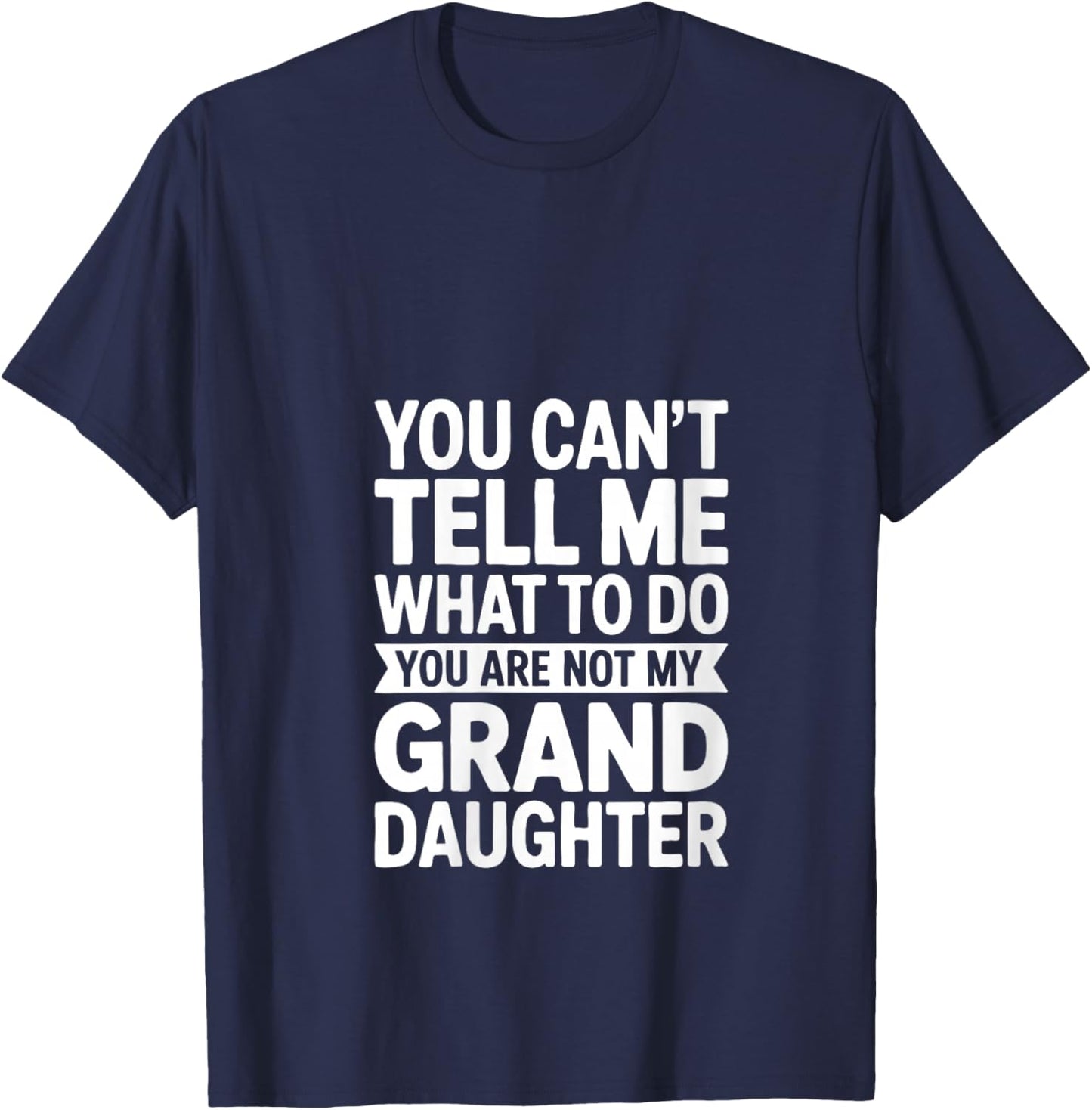 Women's You Can't Tell Me What To Do You Are Not My GrandDaughter V-Neck T-Shirt - T-Shirt | Navy