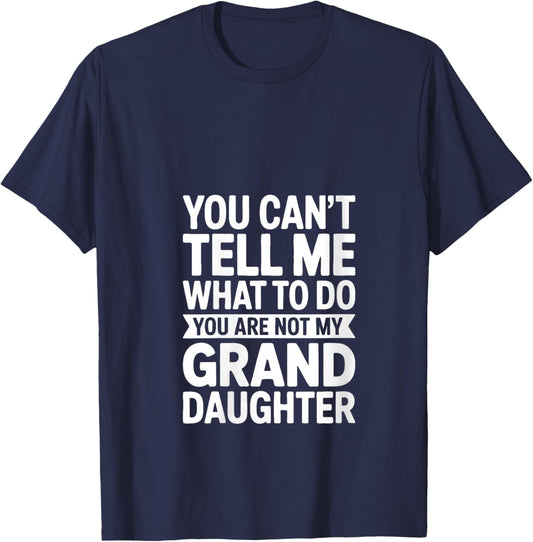 Women's You Can't Tell Me What To Do You Are Not My GrandDaughter V-Neck T-Shirt - T-Shirt | Navy