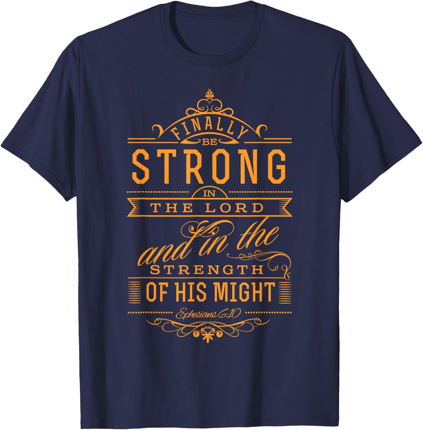 Be Strong in the Lord Christian with Bible Verse T-Shirt - T-Shirt | Navy