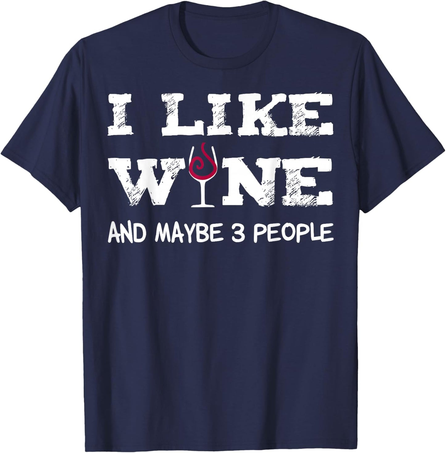 I like Wine and maybe 3 People Sommelier Wine Lover T-Shirt - T-Shirt | Navy