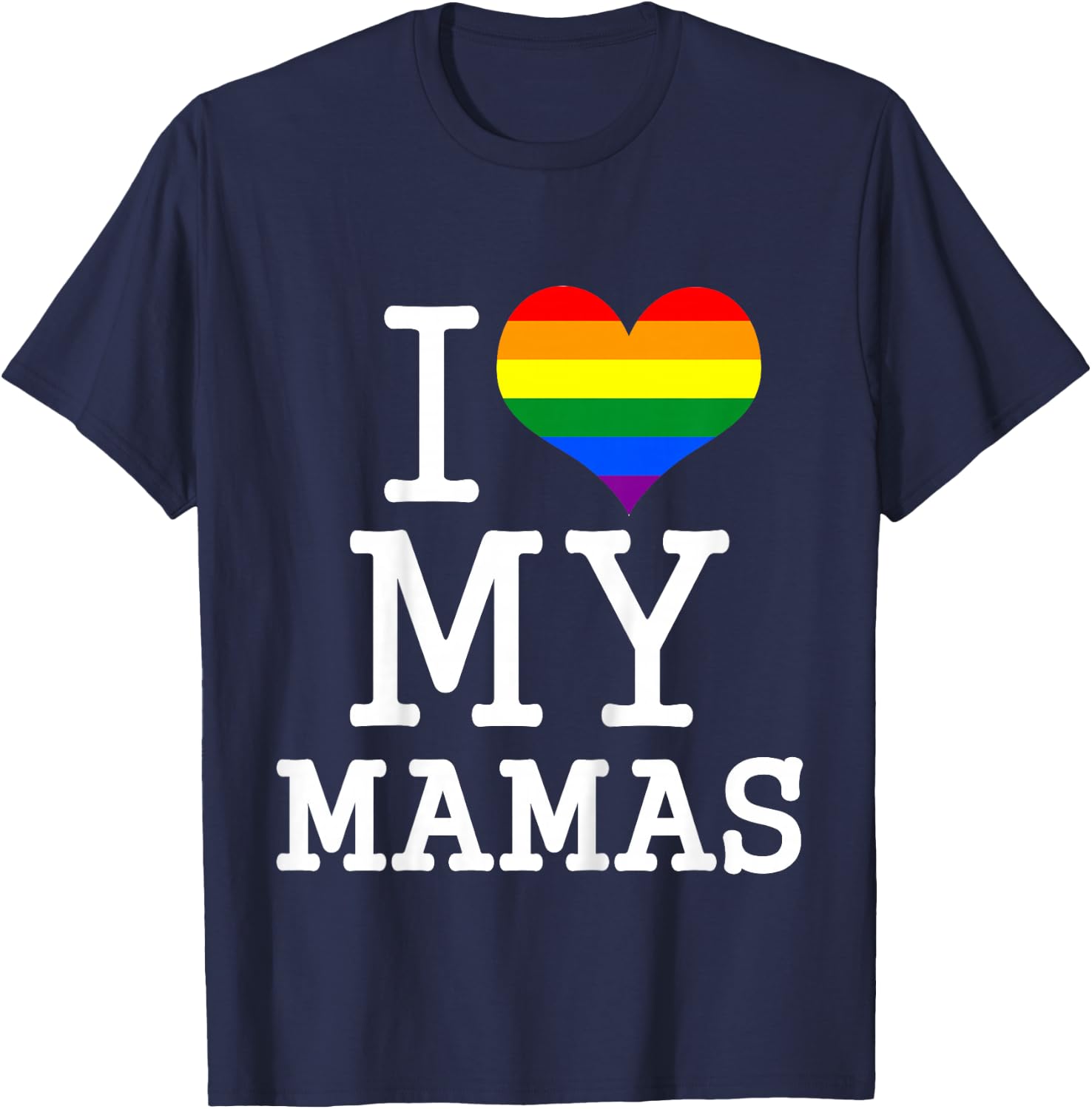 for My Gay Two Moms Baby Clothes I Love My Mamas Mothers Day T-Shirt - T-Shirt | Navy