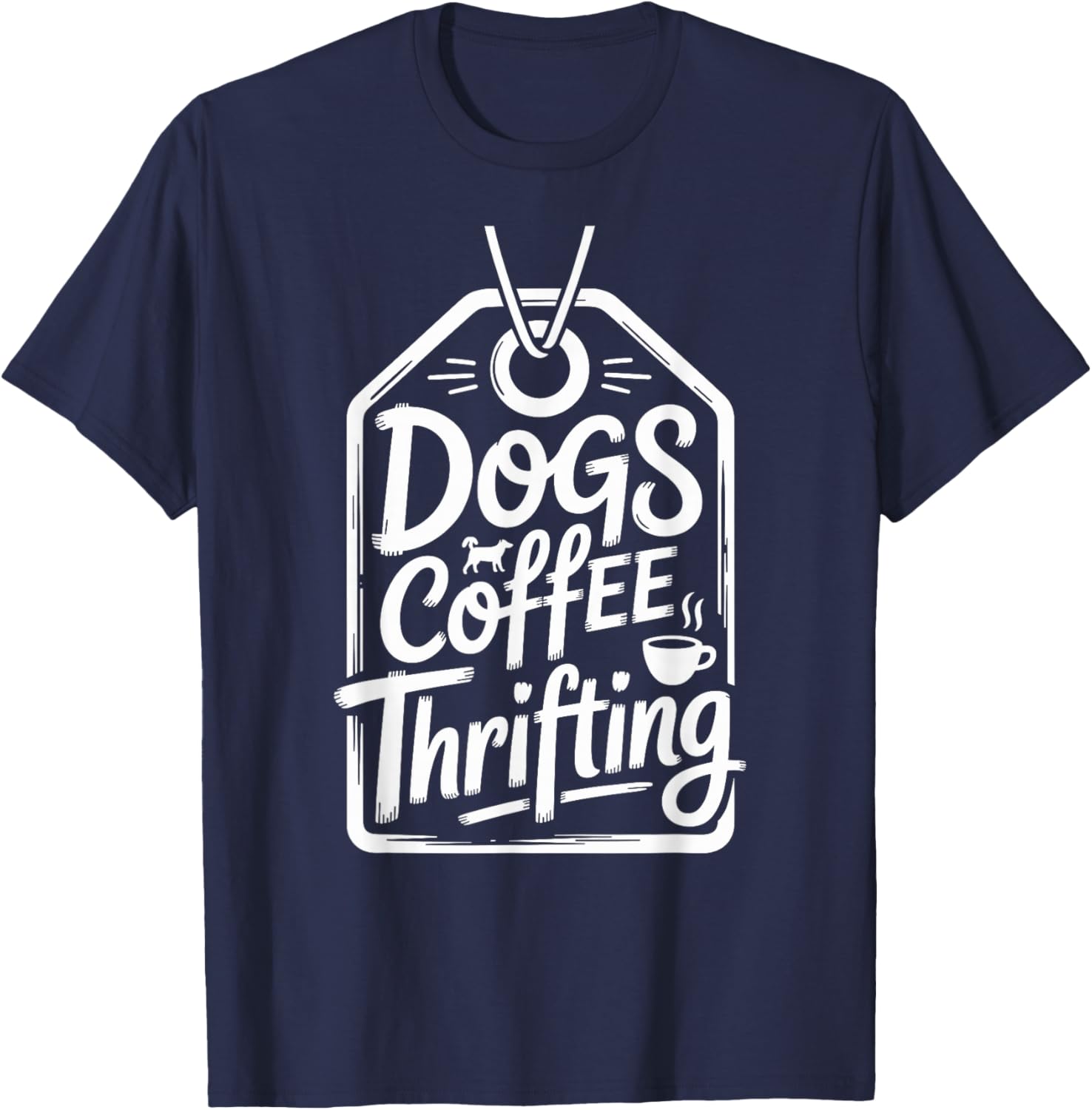 Dogs Coffee Thrifting Thrifter Funny Thrift Store T-Shirt - T-Shirt | Navy