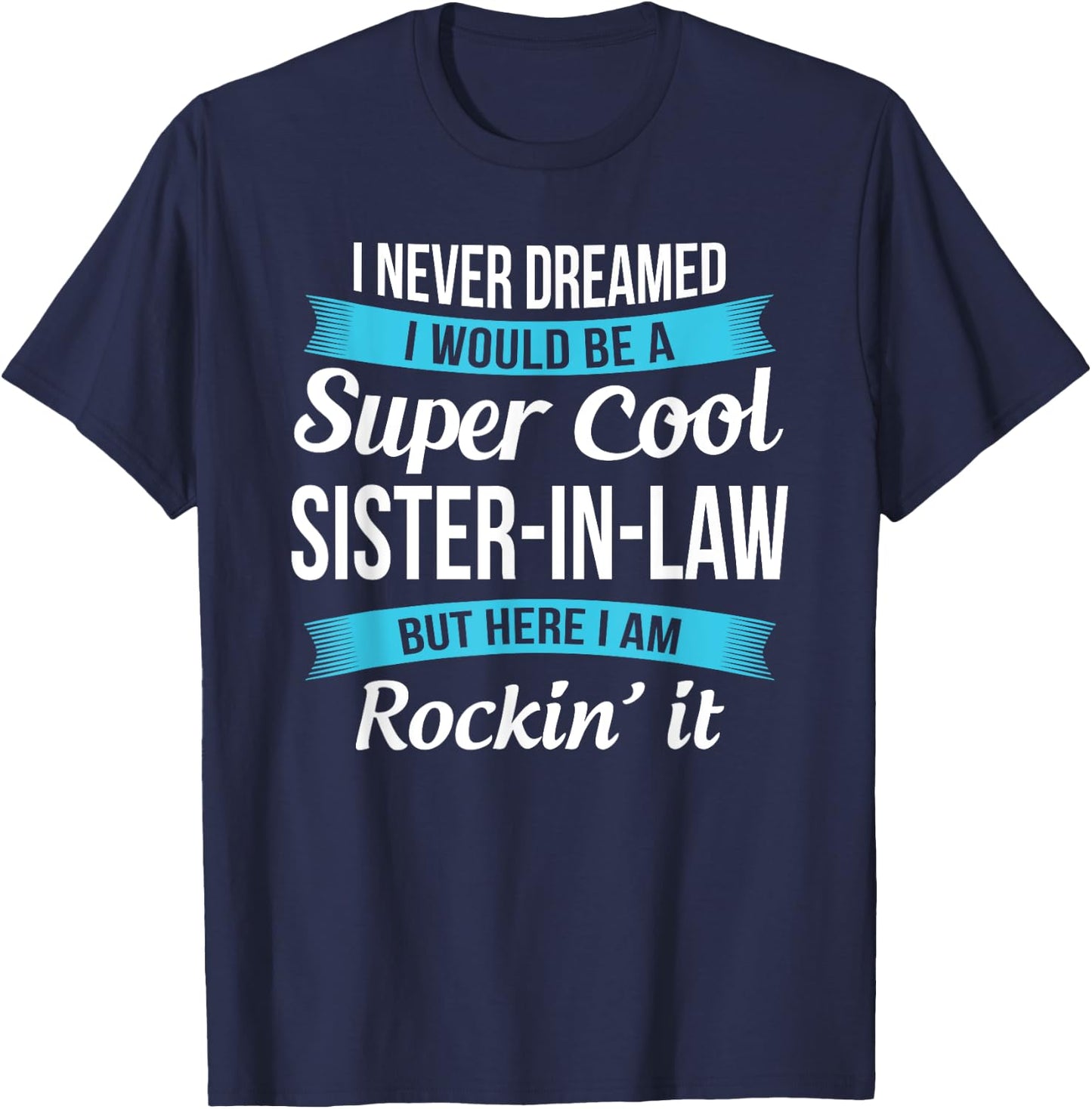 Funny Sister in Law Gift Shirts T-Shirt - T-Shirt | Navy