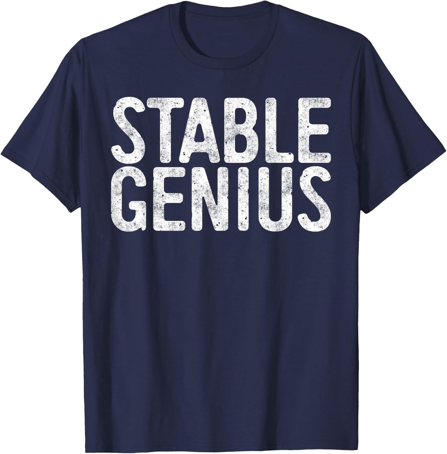 Stable Genius Political Shirt T-Shirt - T-Shirt | Navy