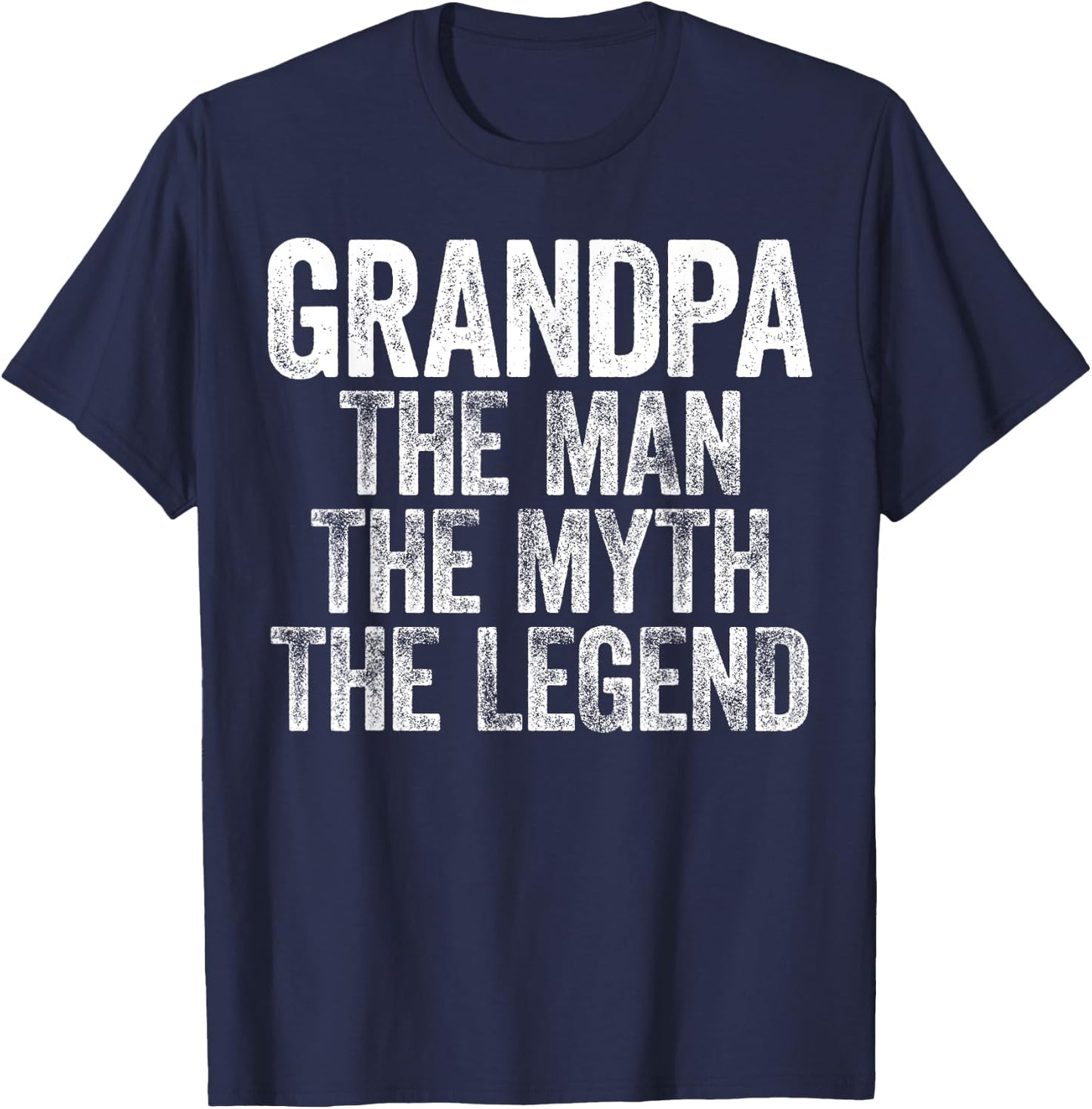Grandpa The Man The Myth The Legend Shirt Men Fathers Day T-Shirt - T-Shirt | Navy
