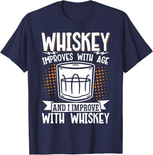 Whiskey Improves With Age And I Improve With Whiskey T-Shirt - T-Shirt | Navy