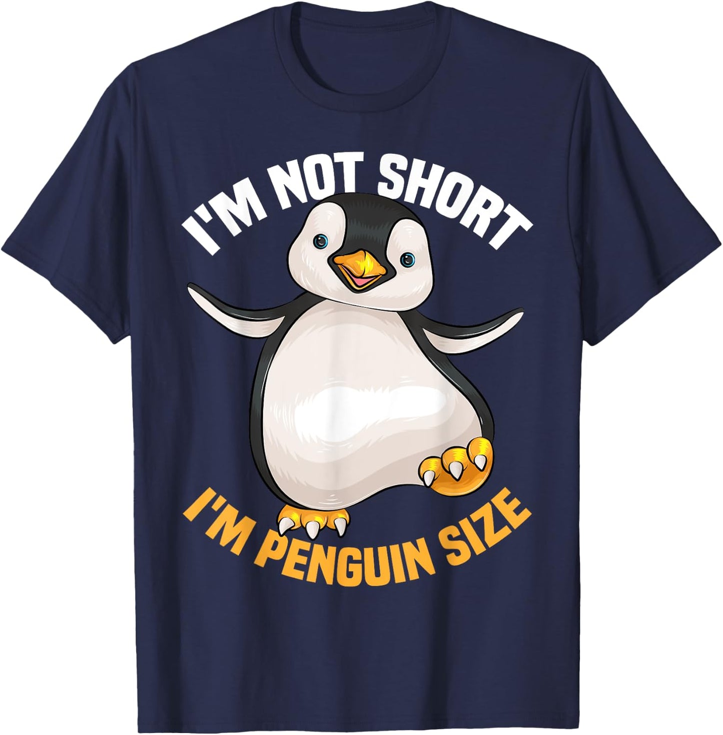 Cool I'm Not Short I'm Penguin Size | Funny Animal Fans Gift T-Shirt - T-Shirt | Navy