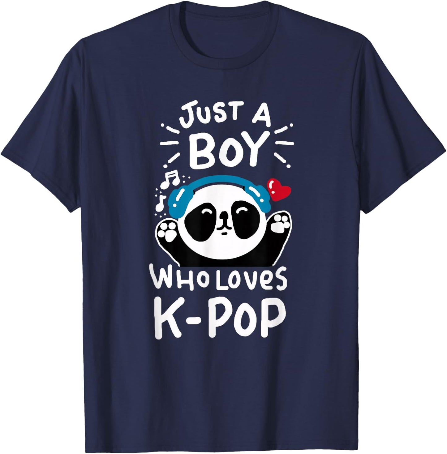 Just A Boy Who Loves K-Pop Panda KPop Shirt Quote T-Shirt - T-Shirt | Navy