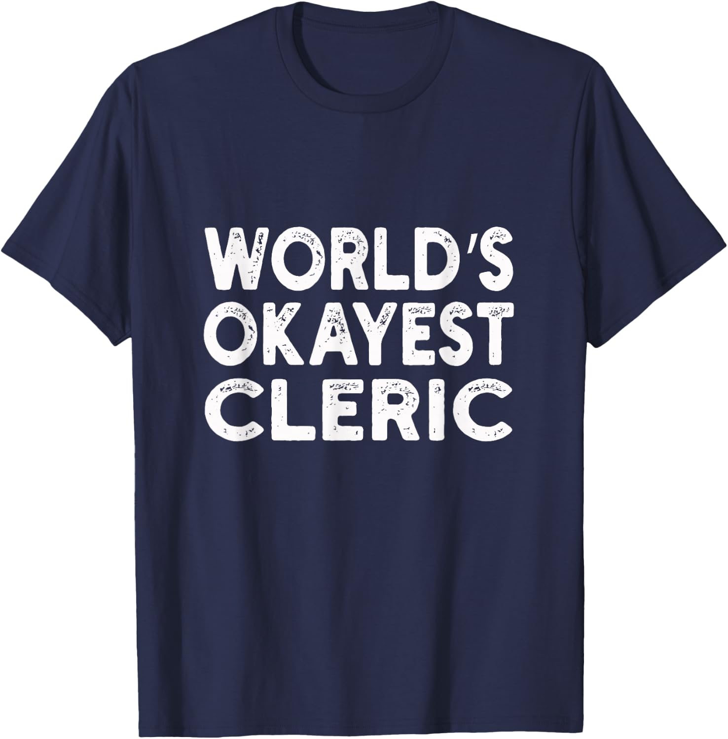 World's Okayest Cleric | Cleric T-Shirt - T-Shirt | Navy