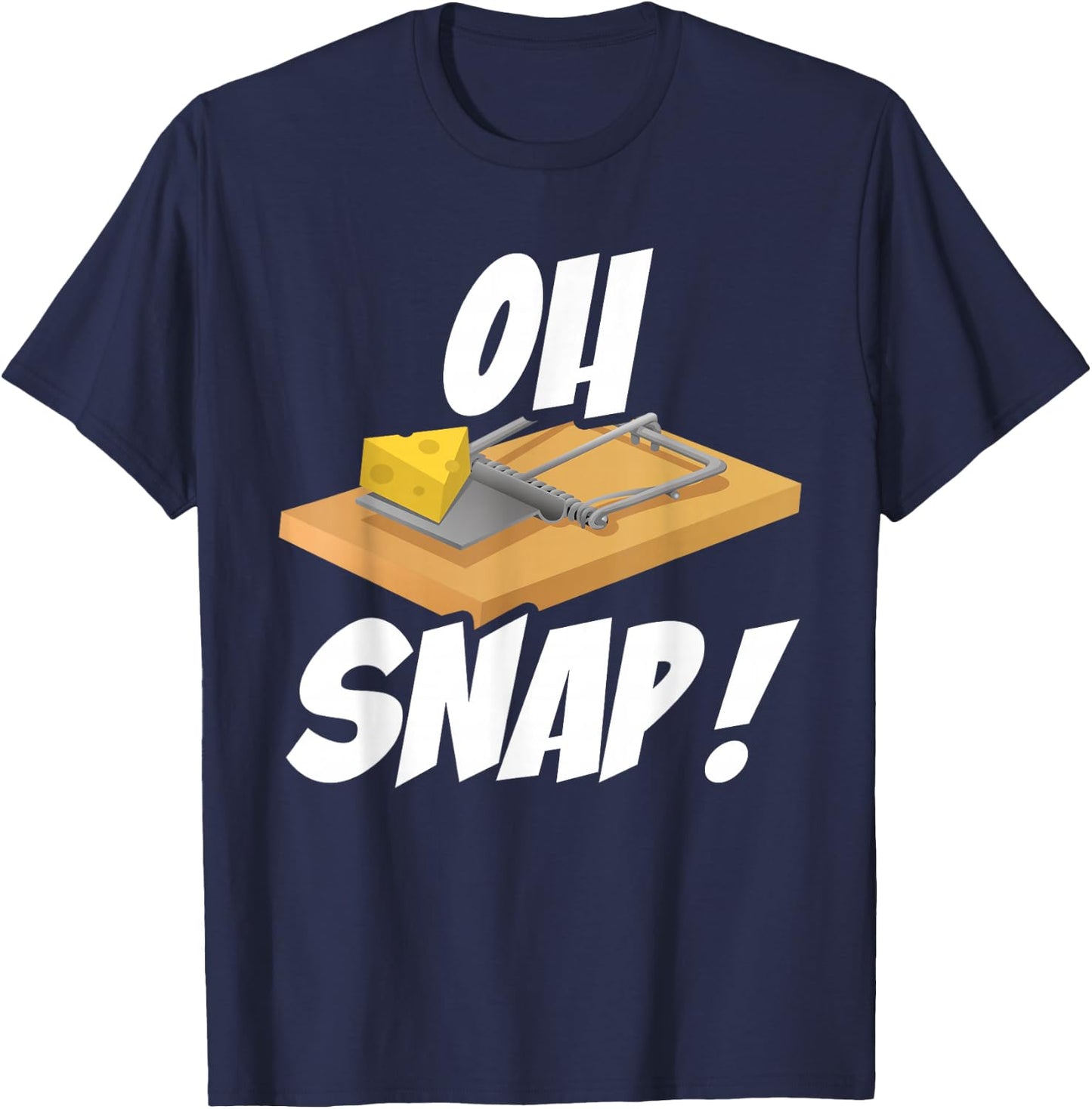 Oh Snap Funny Mouse Trap Cheese Humor T-Shirt - T-Shirt | Navy
