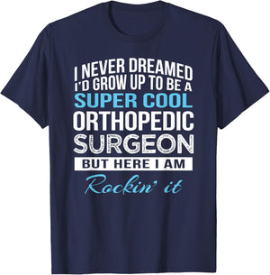 Funny Orthopedic Surgeon Gift T-Shirt - T-Shirt | Navy