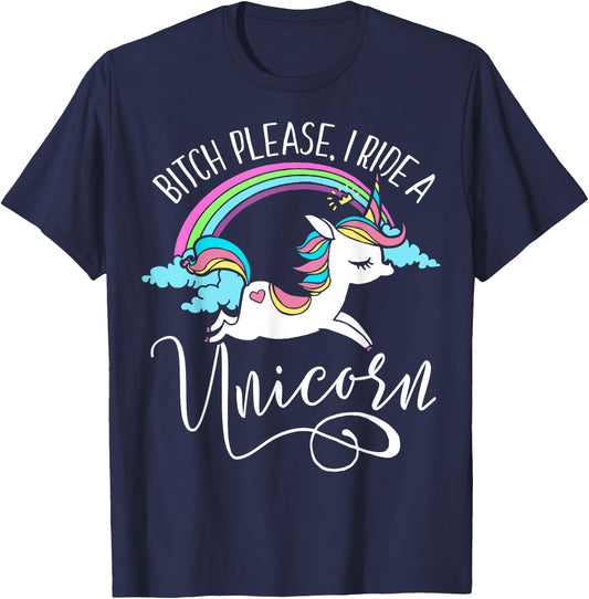 Bitch Please, I Ride a Unicorn - Rude Unicorn Adult Shirt T-Shirt - T-Shirt | Navy