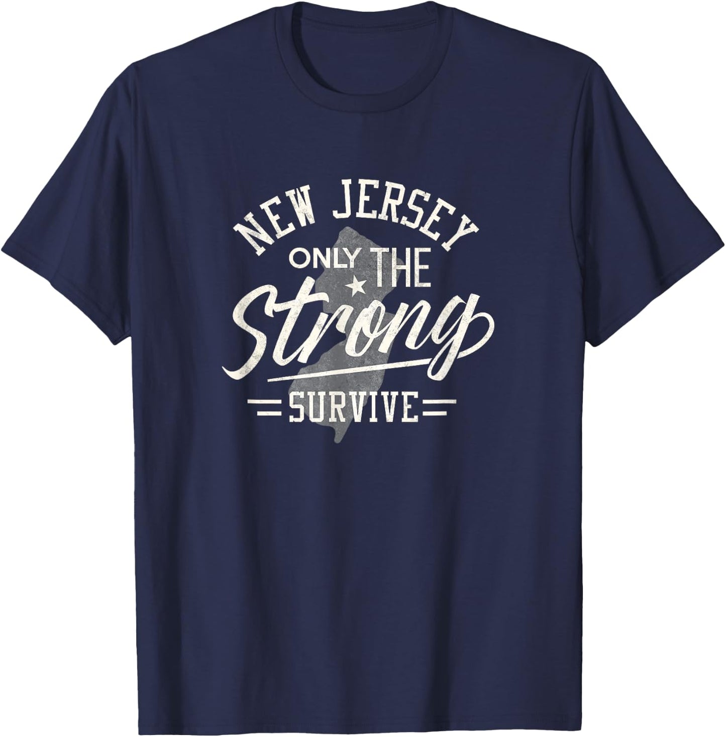 State of New Jersey Funny Only the Strong Survive T-Shirt - T-Shirt | Navy