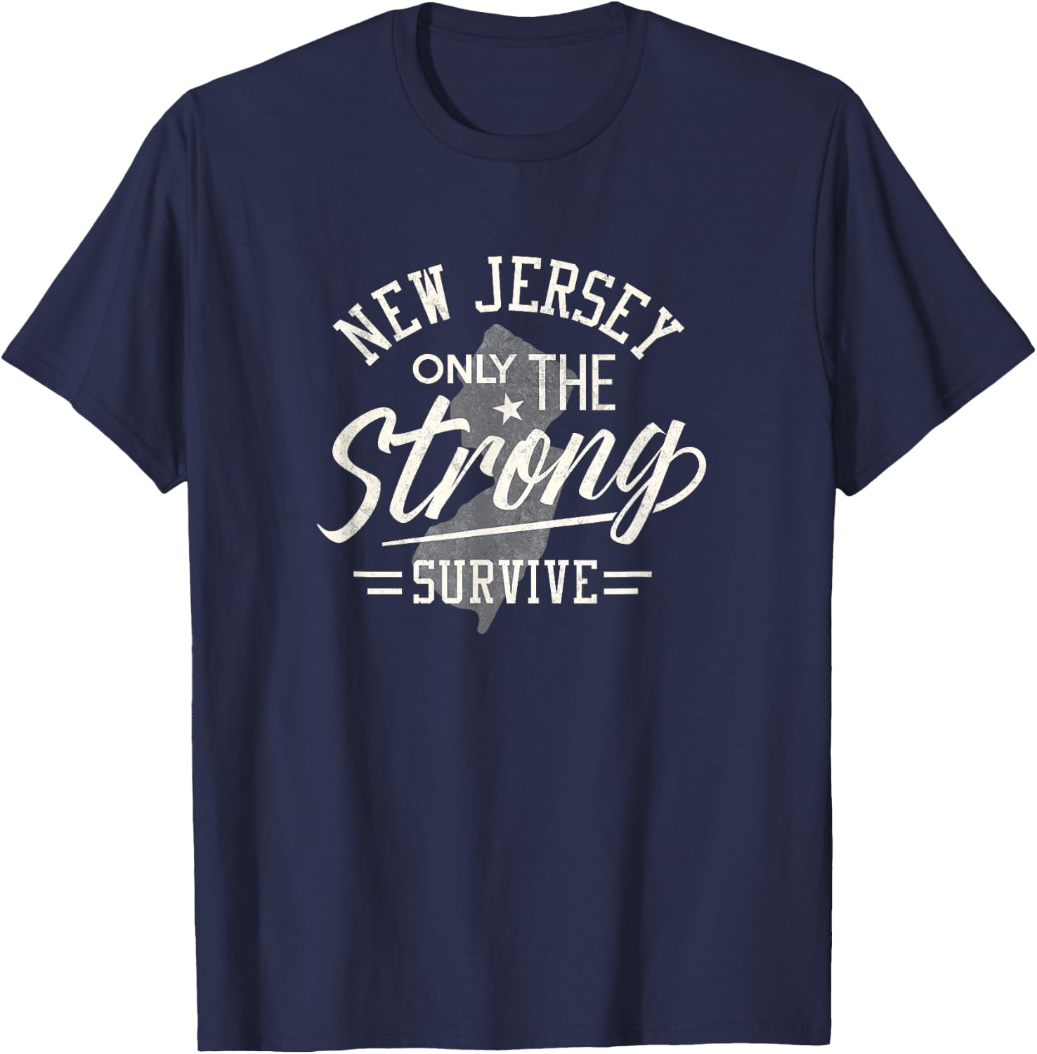 State of New Jersey Funny Only the Strong Survive T-Shirt - T-Shirt | Navy