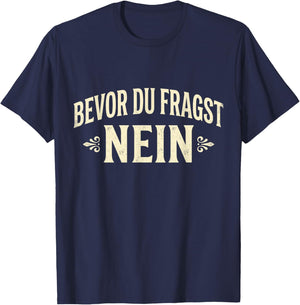Bevor Du Fragst Nein | Funny German Dad Humor Vintage T-Shirt - T-Shirt | Navy
