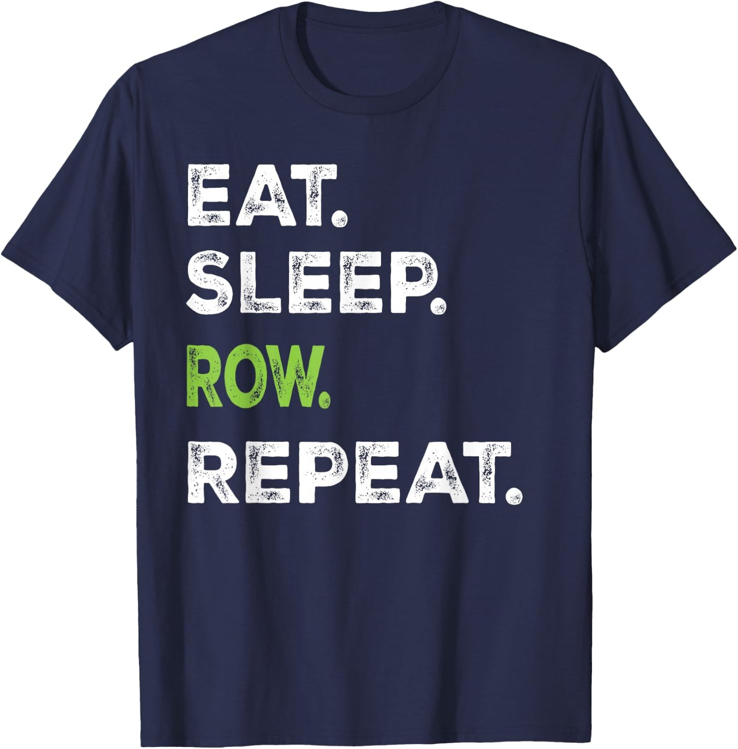 Eat Sleep Row Repeat Rowing Gift T-Shirt - T-Shirt | Navy