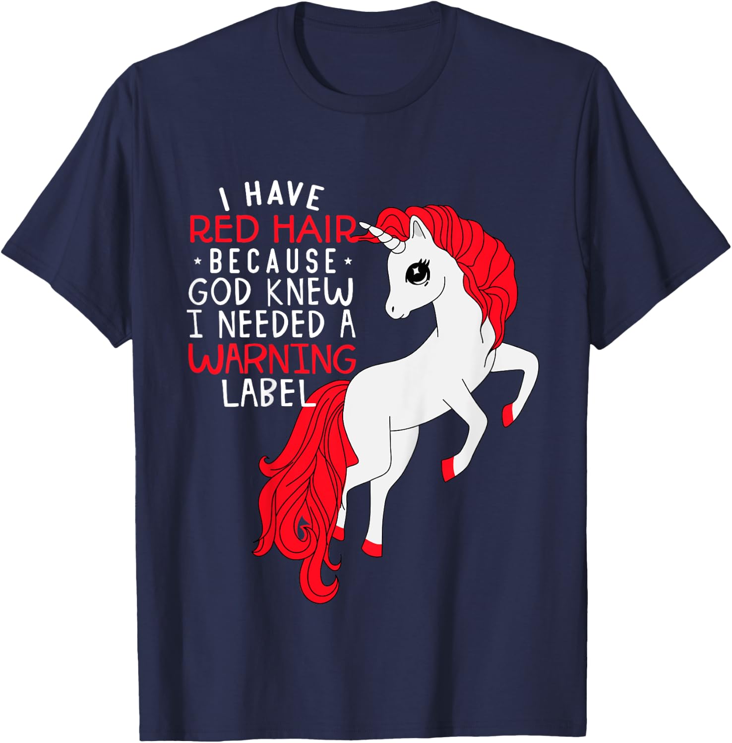 Kids i have red hair because god knew i needed a warning label T-Shirt - T-Shirt | Navy