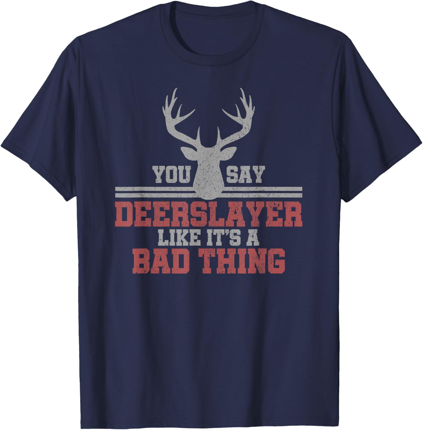 Deer Hunting - Deerslayer Funny Bowhunting Gift T-Shirt - T-Shirt | Navy
