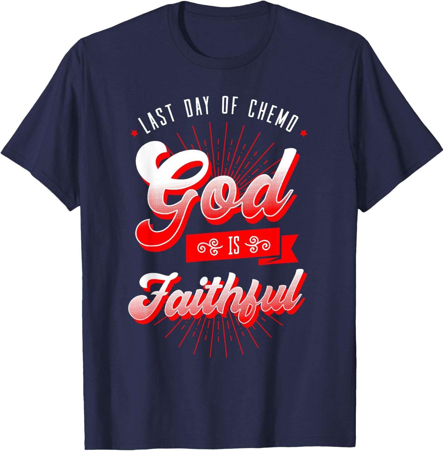 Last Day Of Chemo Shirt Oncologist Chemotherapy Jesus Gift T-Shirt - T-Shirt | Navy