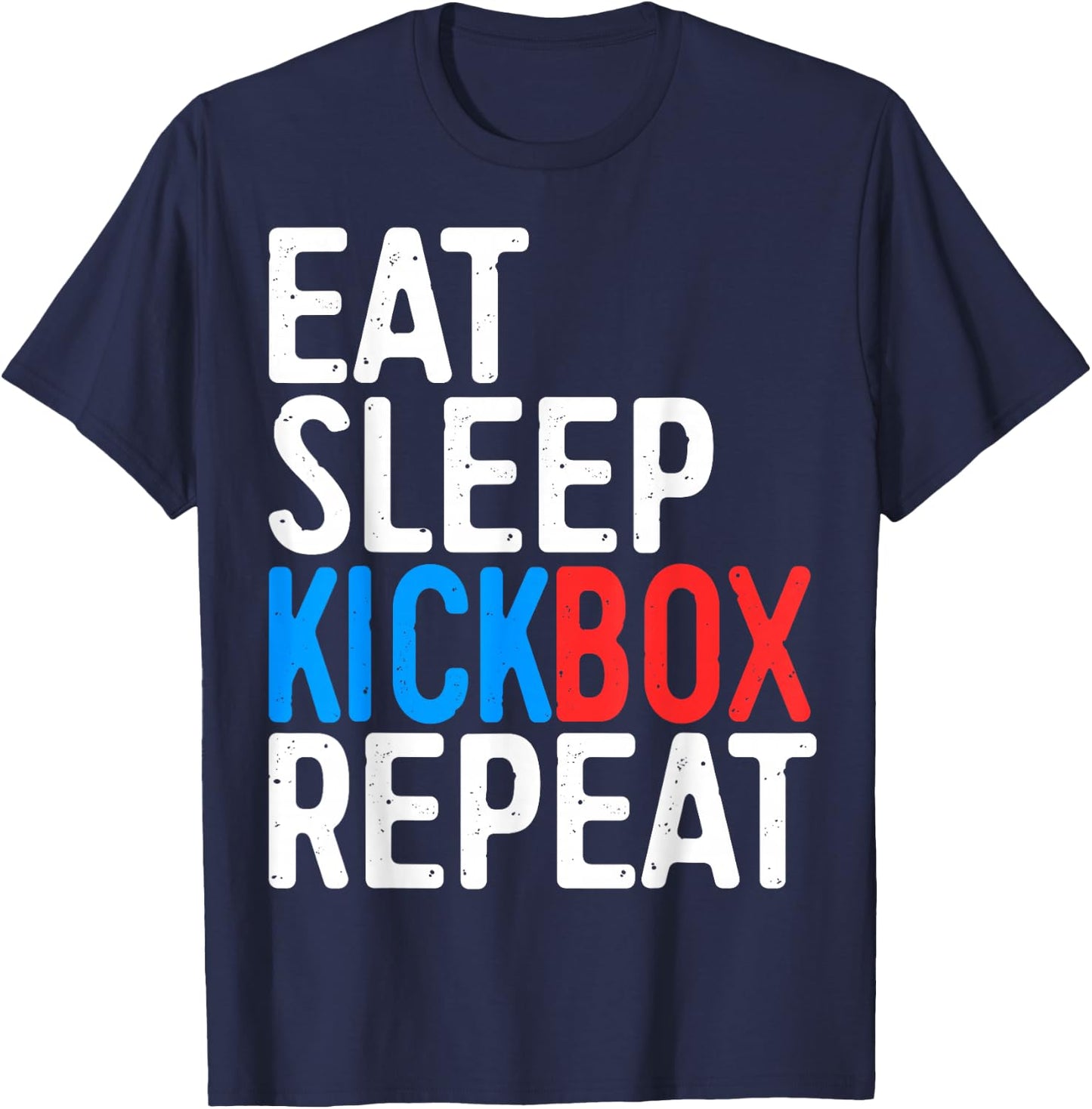 Eat Sleep Kickbox Repeat Shirt Men Women Kids Kickboxing T-Shirt - T-Shirt | Navy