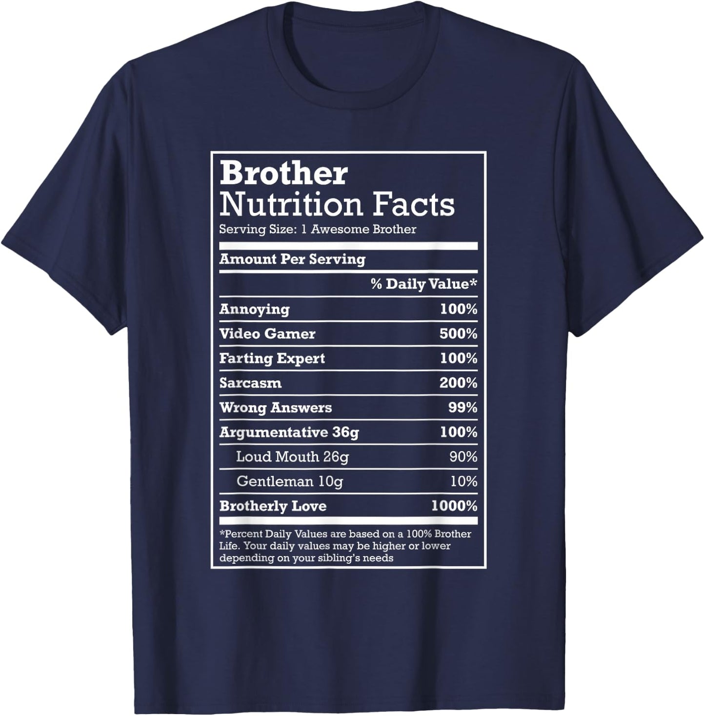 Annoying Brother Fun Nutritional Facts Funny Family Bro Gift T-Shirt - T-Shirt | Navy