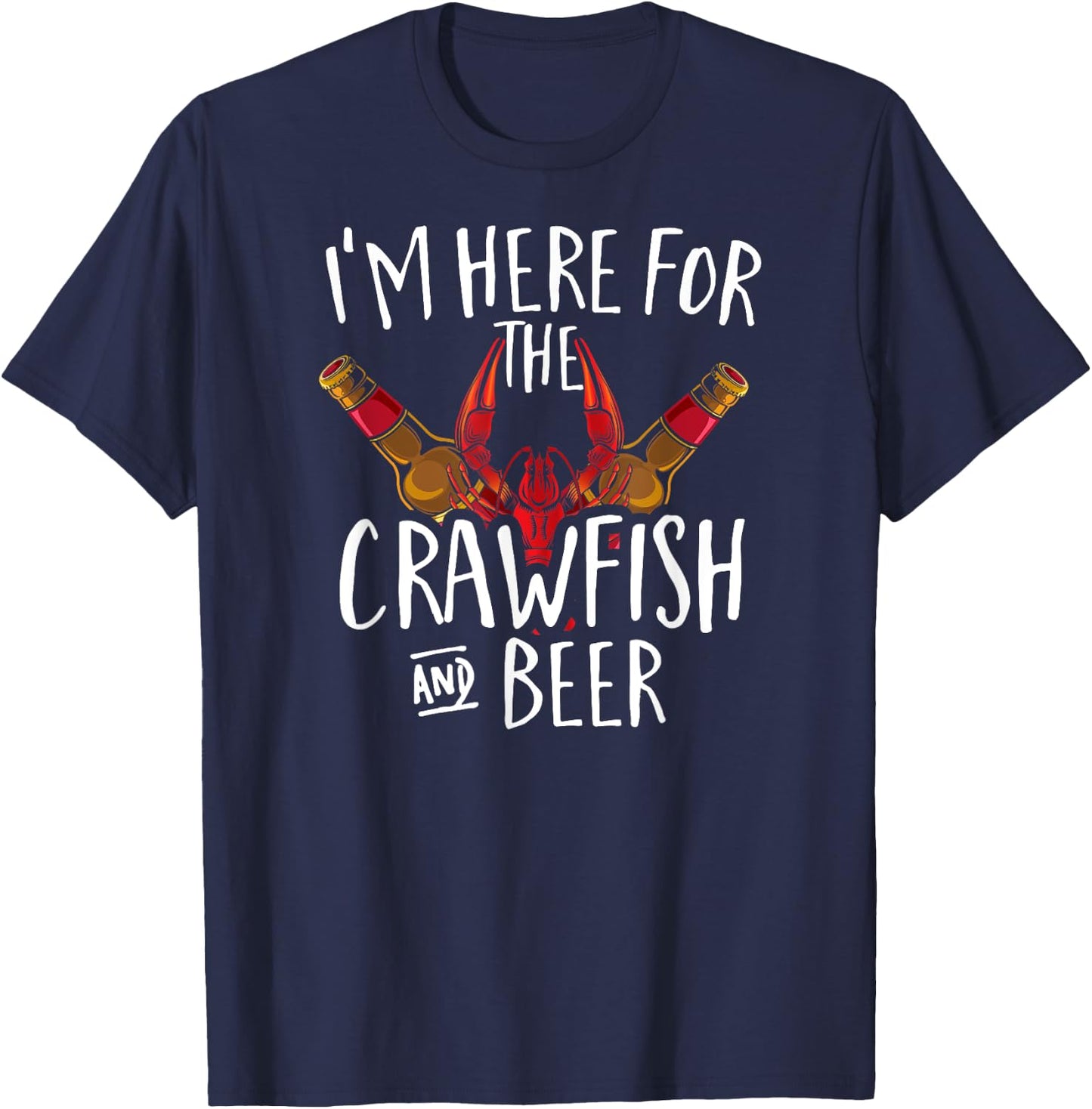 I'm Here For The Crawfish And Beer Cajun Boil Party T-Shirt - T-Shirt | Navy