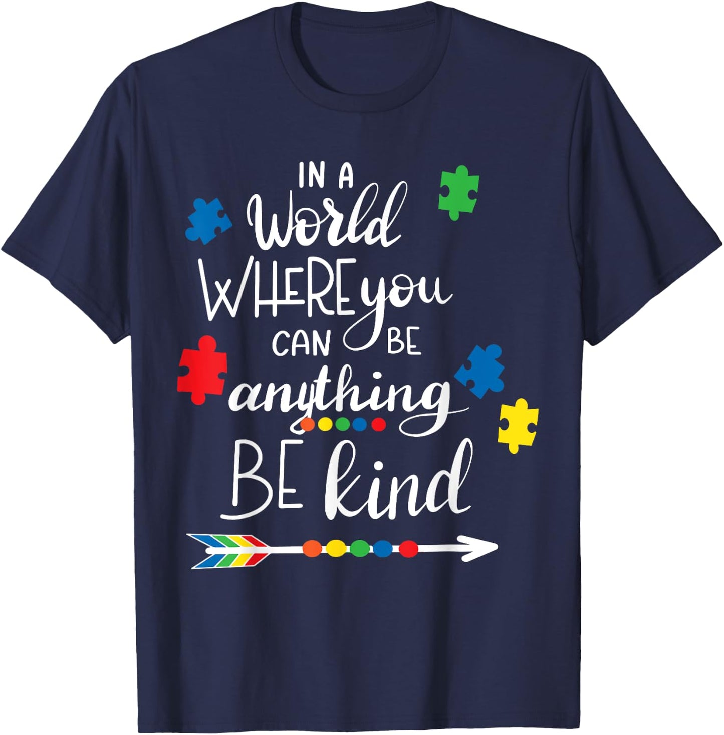 In A World Where You Can Be Anything Be Kind - Kindness T-Shirt - T-Shirt | Navy