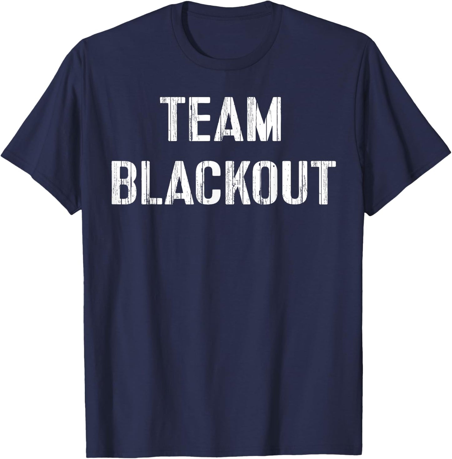 Team Blackout Funny Drinking Shirt Drunk Party Gift T-Shirt - T-Shirt | Navy