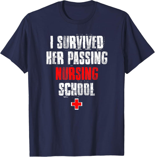 I Survived Her Passing Nursing School Graduation T-Shirt - T-Shirt | Navy