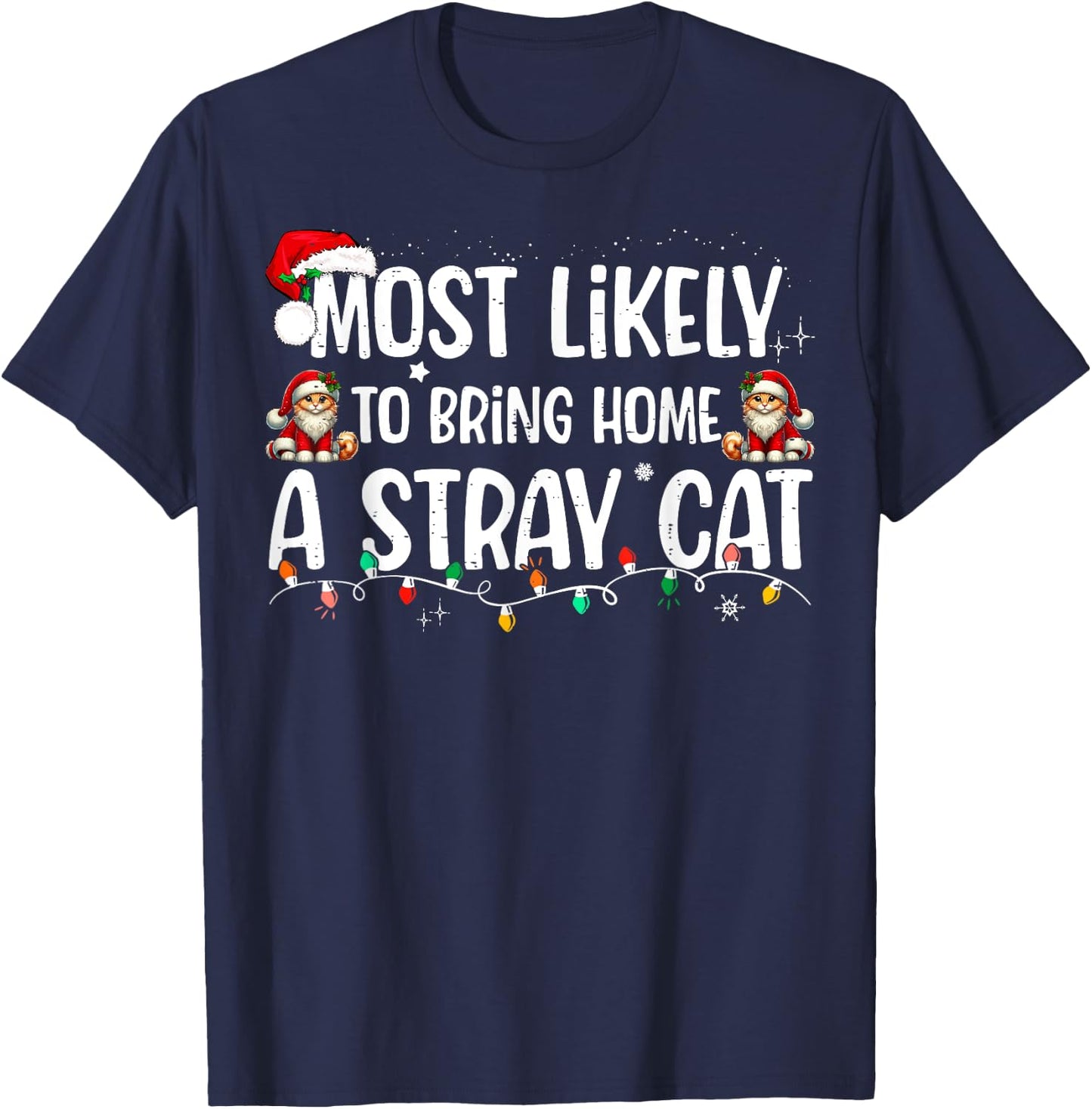 Most Likely To Bring Home A Stray Cat Matching Christmas Women Kids T-Shirt - T-Shirt | Navy