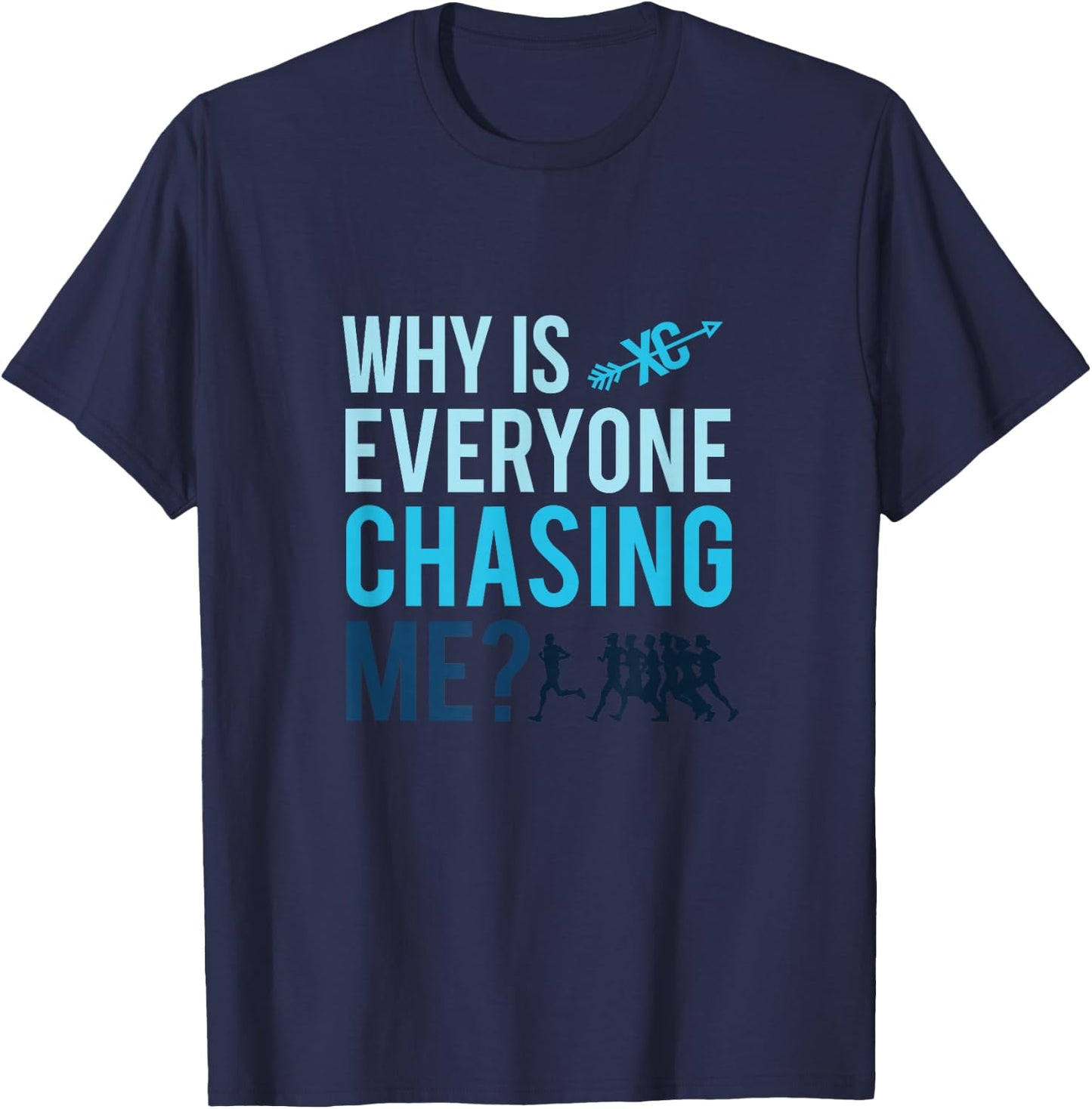 Funny Why is Everyone Chasing Me Cross Country Gift XC Coach Small T-Shirt - T-Shirt | Navy
