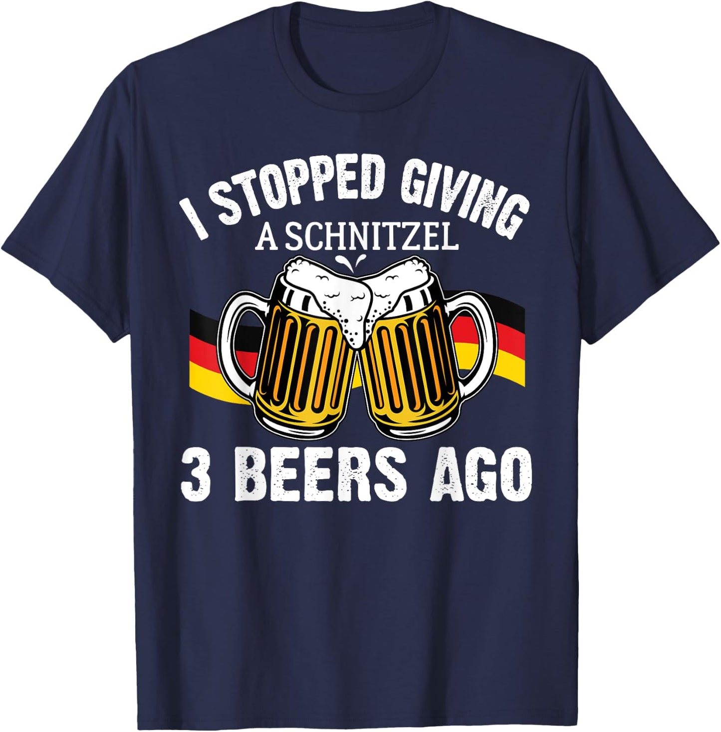 I Stopped Giving A Schnitzel 3 Beers Ago Oktoberfest T-Shirt - T-Shirt | Navy