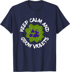 Keep Calm And Grow African Violets, Houseplant Enthusiast T-Shirt - T-Shirt | Navy