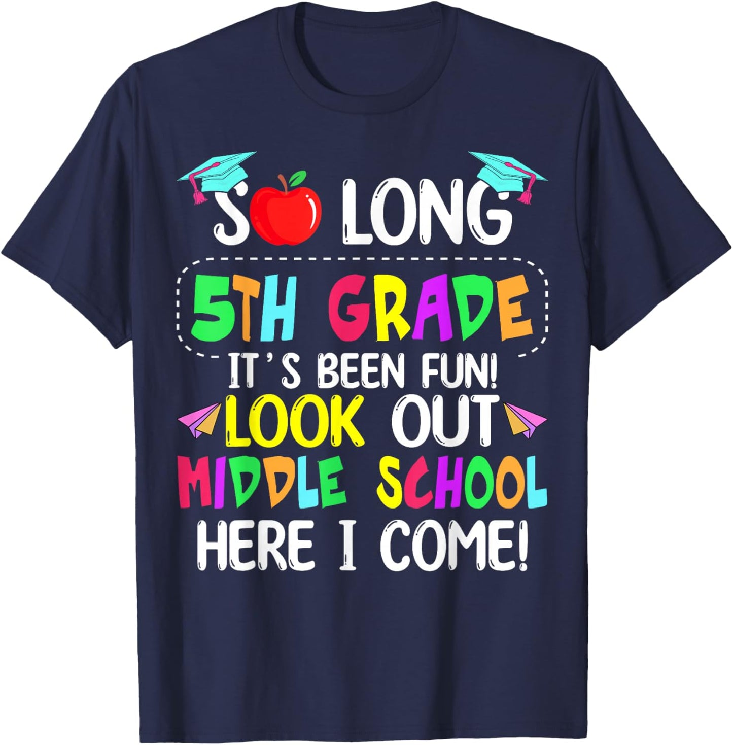 So Long 5th Grade Graduation Middle School Here I Come Kids T-Shirt - T-Shirt | Navy