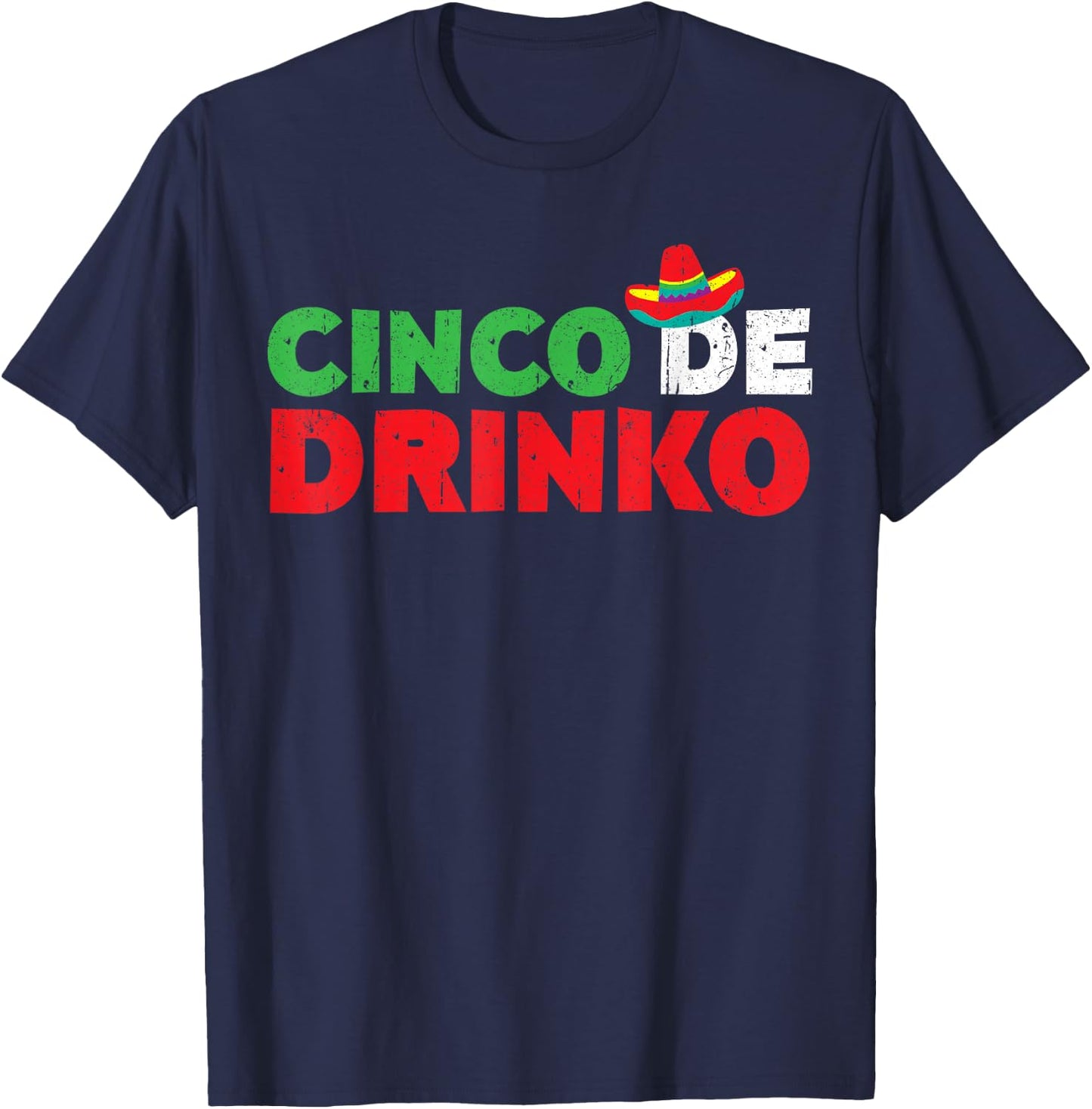 Cinco De Drinko Shirt Men Women Cinco De Mayo Party T-Shirt - T-Shirt | Navy