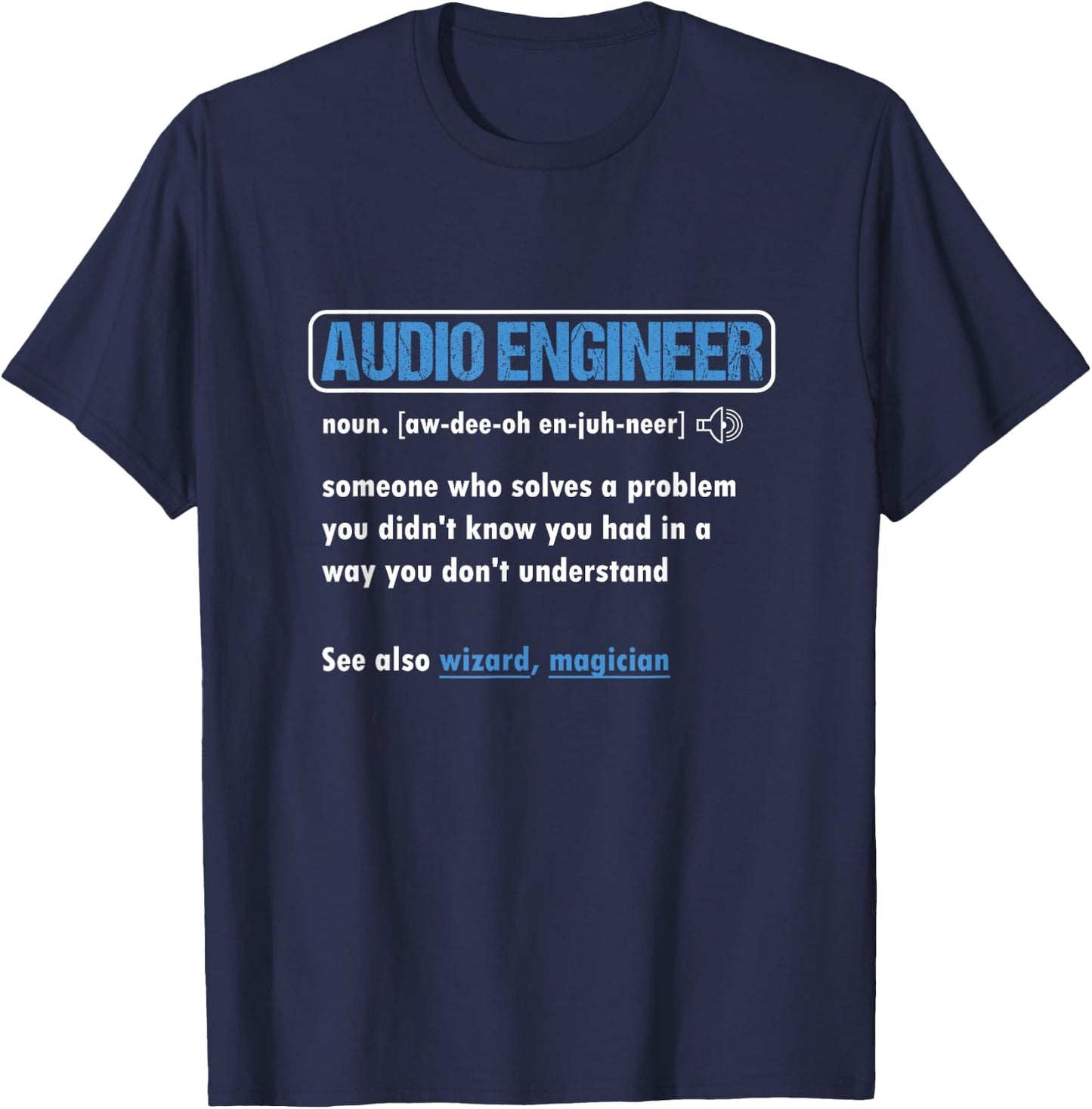 Funny Audio Engineer Definition Sound Technician Engineer T-Shirt - T-Shirt | Navy