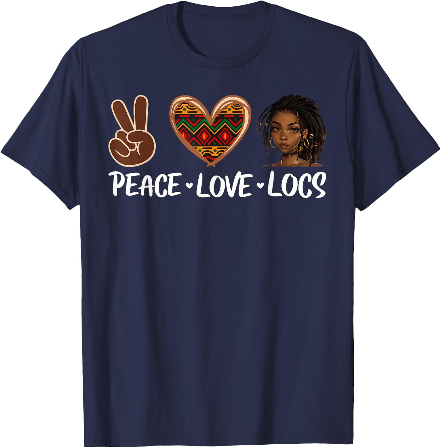 Peace Love Locs Black Melanin Women African History Month T-Shirt - T-Shirt | Navy