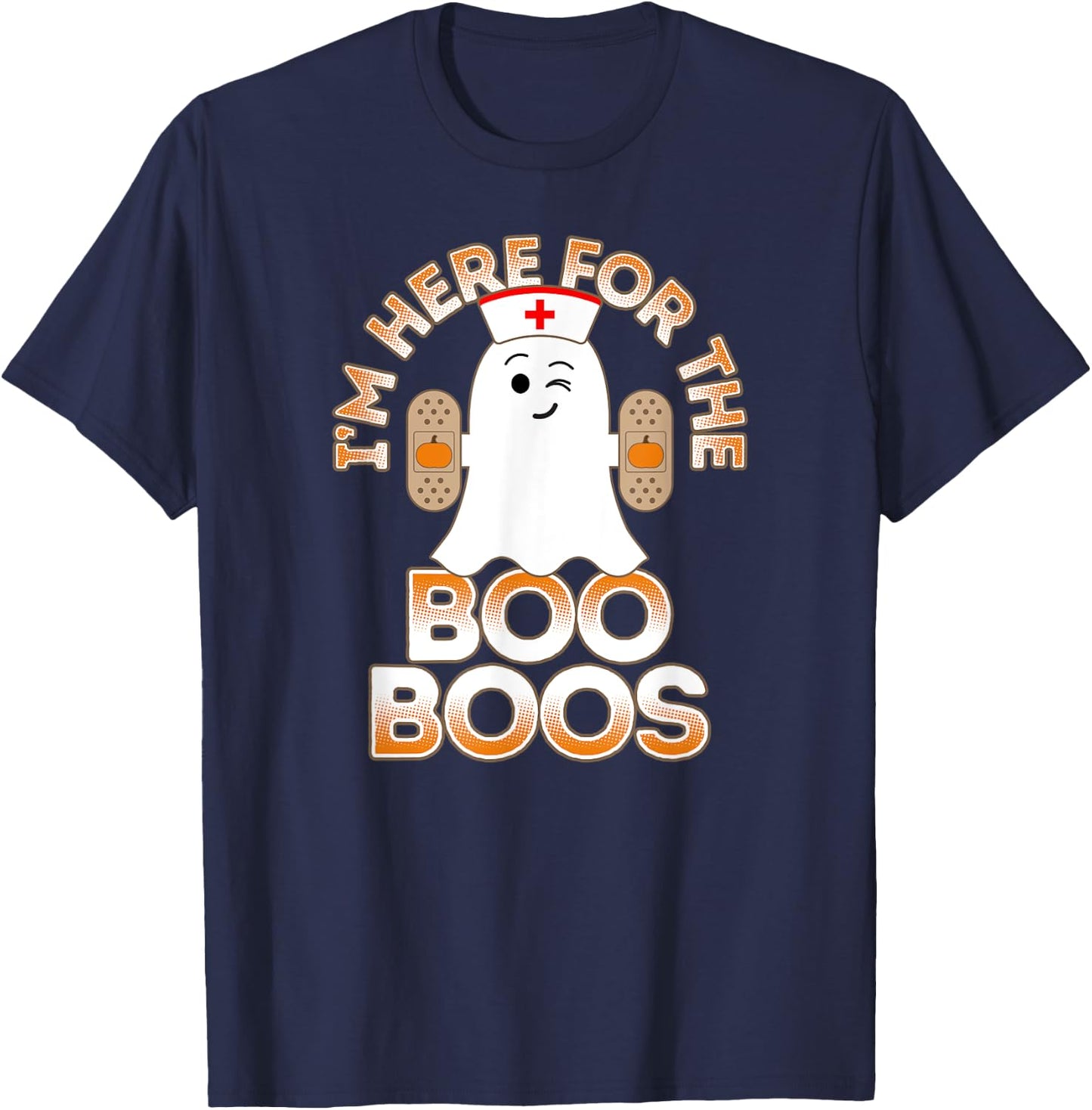 Nurse Halloween Shirt For Nurses I'm Here For the Boo Boos T-Shirt - T-Shirt | Navy