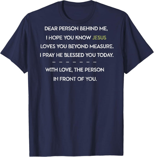 Dear Person Behind Me Christian Religious Jesus Loves You T-Shirt - T-Shirt | Navy