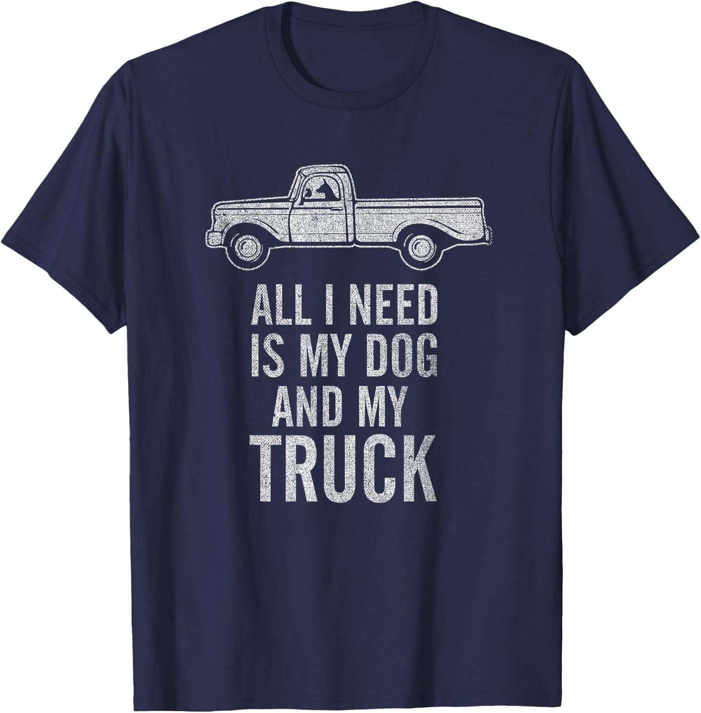 Country Dog - All I Need is My Dog and My Truck T-Shirt - T-Shirt | Navy