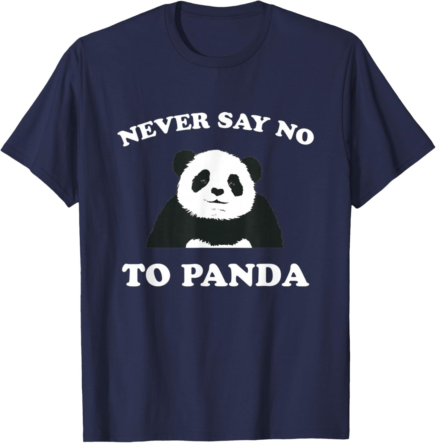 Never Say No To Panda T-Shirt - T-Shirt | Navy