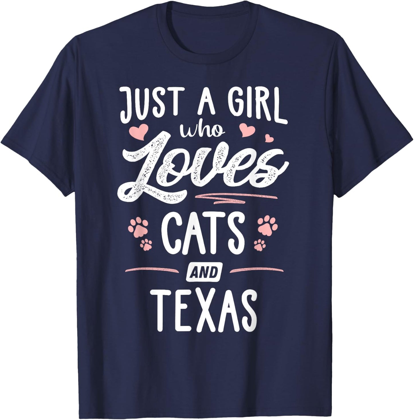 Just A Girl Who Loves Cats And Texas Gift Cat Lover T-Shirt - T-Shirt | Navy