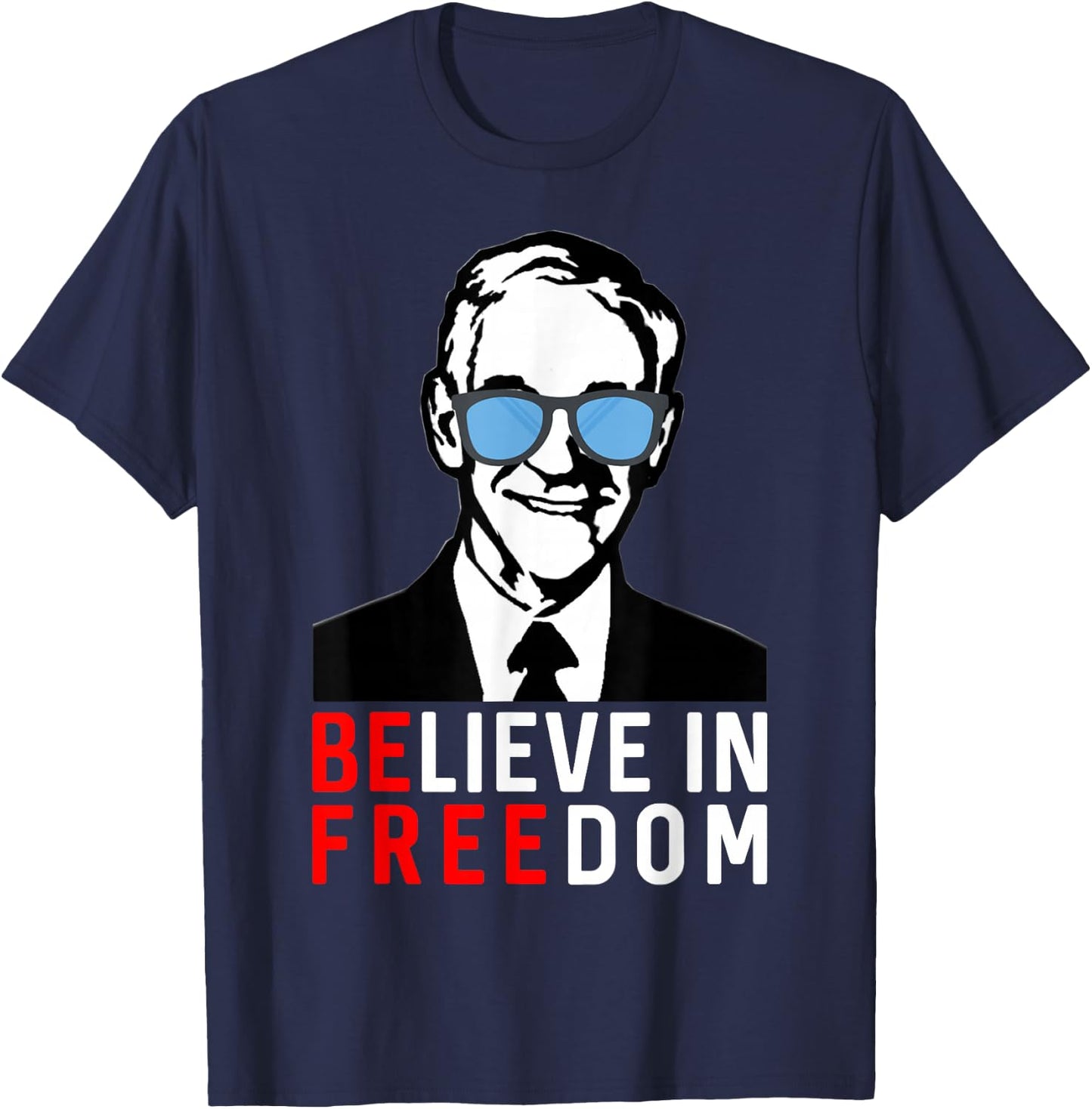 Believe in Freedom conservative Libertarian Ron Paul Liberty T-Shirt - T-Shirt | Navy
