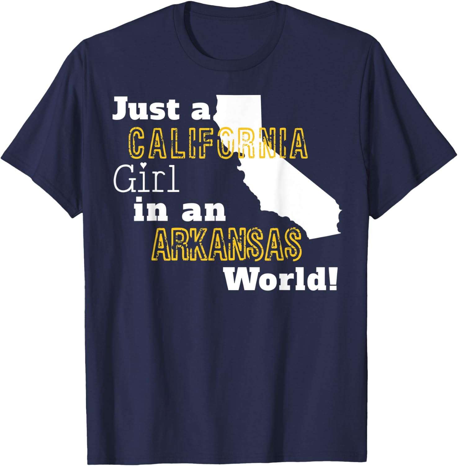 Just A California Girl In An Arkansas World T-Shirt - T-Shirt | Navy