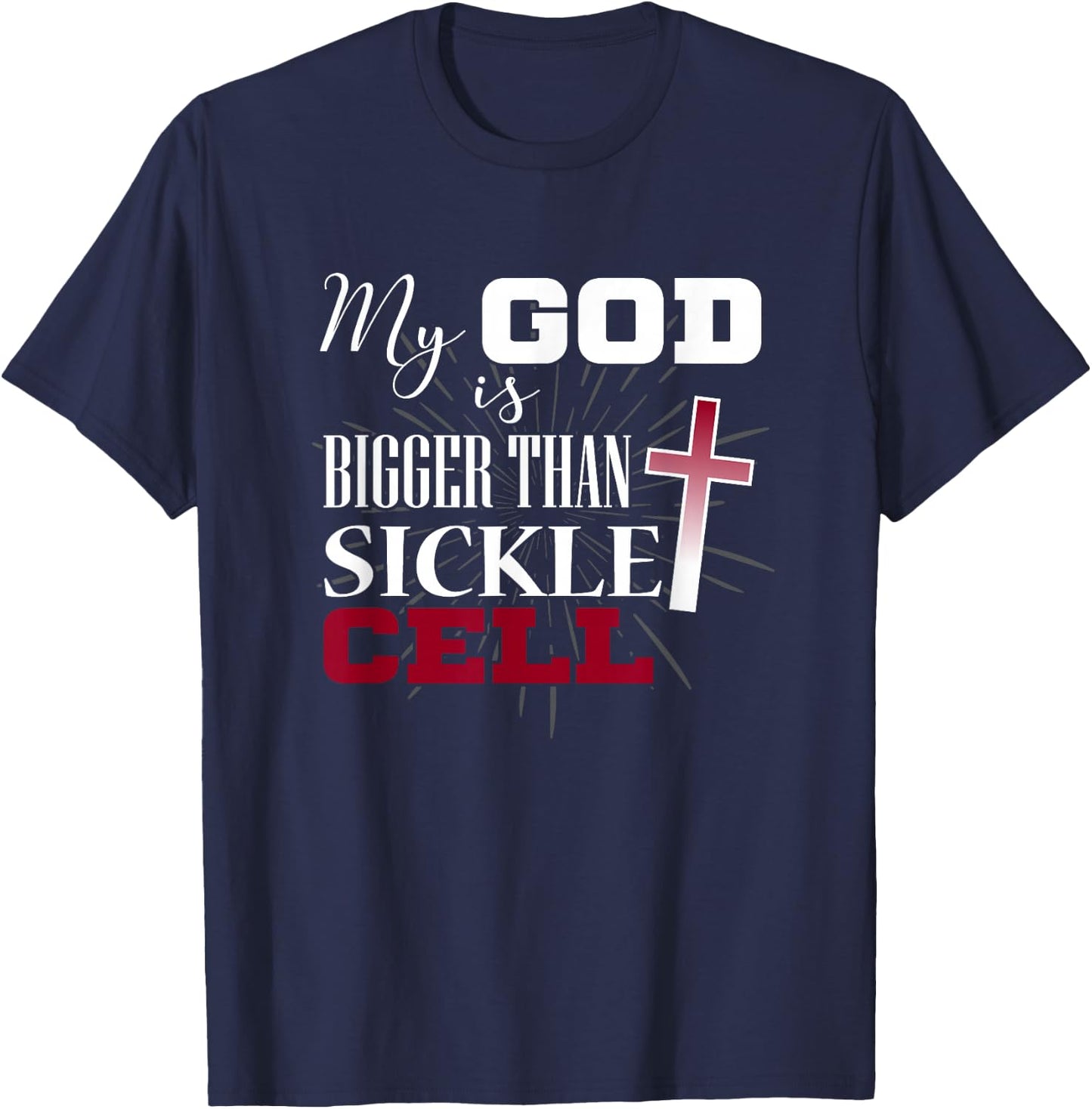 Sickle Cell Awareness Shirt Anemia Support God Bigger T-Shirt - T-Shirt | Navy
