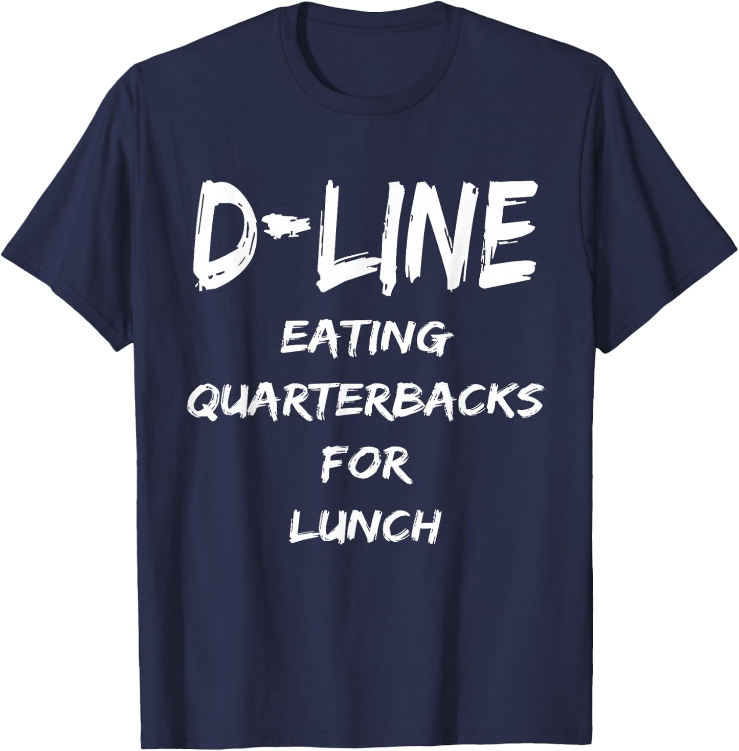 D Line Eating Quarterbacks Defensive Lineman Football Shirt T-Shirt - T-Shirt | Navy