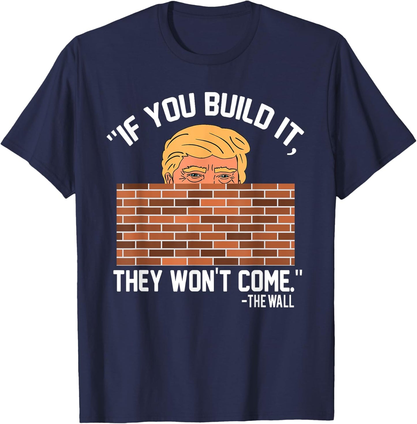 Build Wall - Support President of USA Trump Gift T-Shirt - T-Shirt | Navy