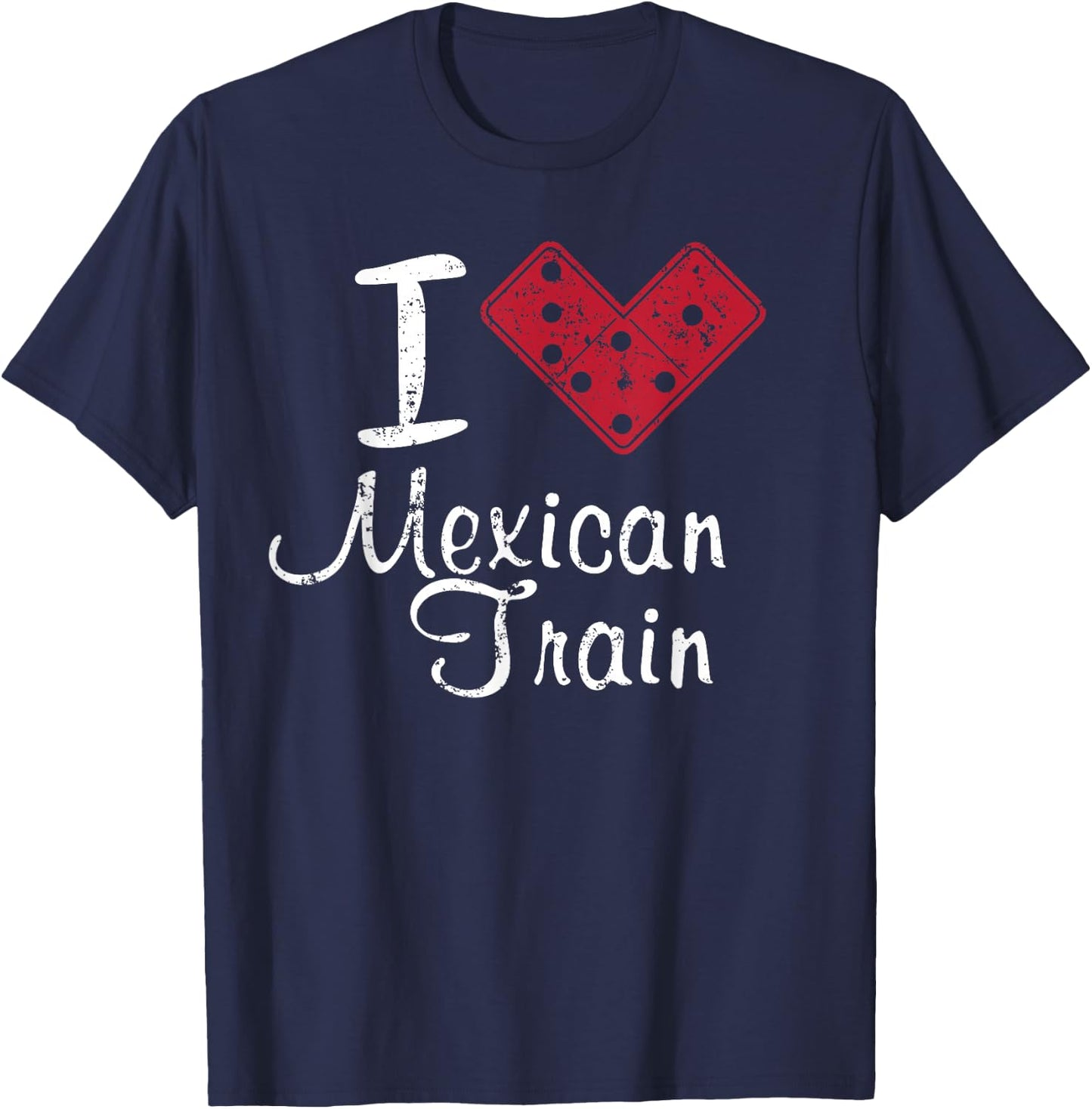 I Heart Mexican Train Shirt Dominoes Game Shirt T-Shirt - T-Shirt | Navy